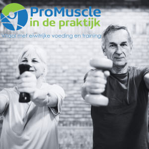 Informatie-ochtend ProMuscle ‘Vitaal met eiwitrijke voeding en training”